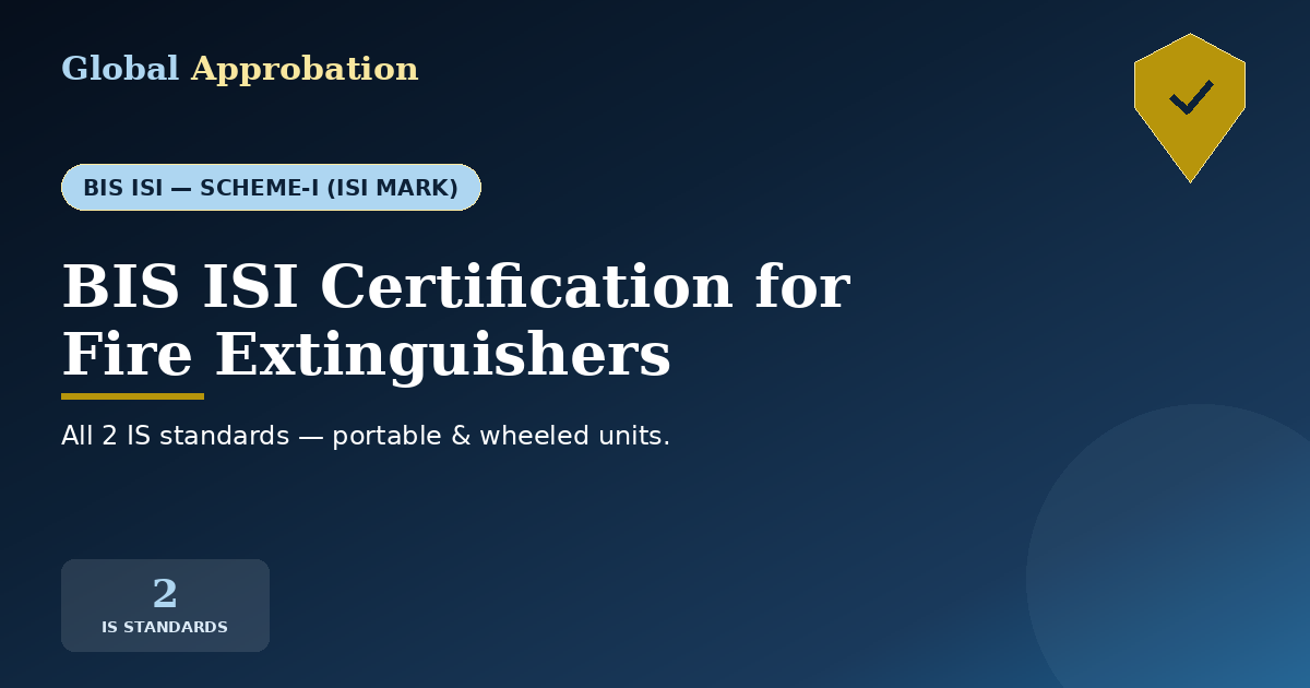 BIS ISI Certification for Fire Extinguishers