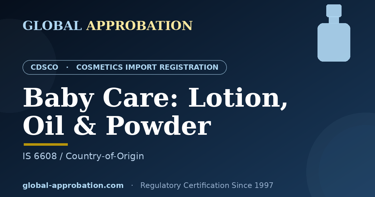 Baby care lotion oil powder and wipes CDSCO import registration India