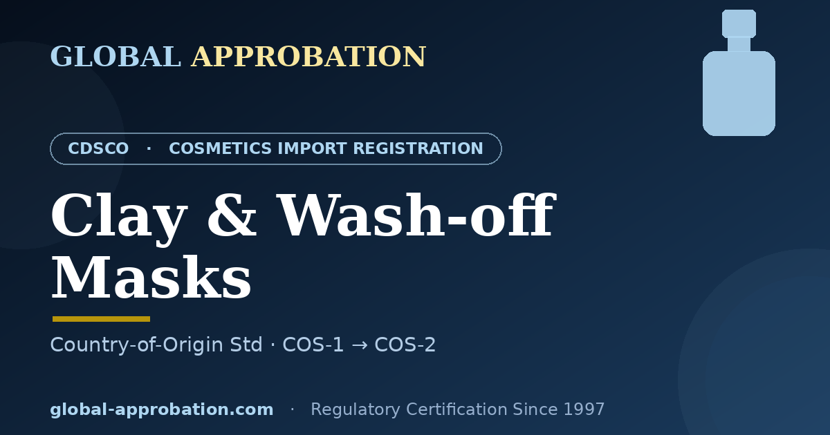 Clay and wash-off masks CDSCO import registration India