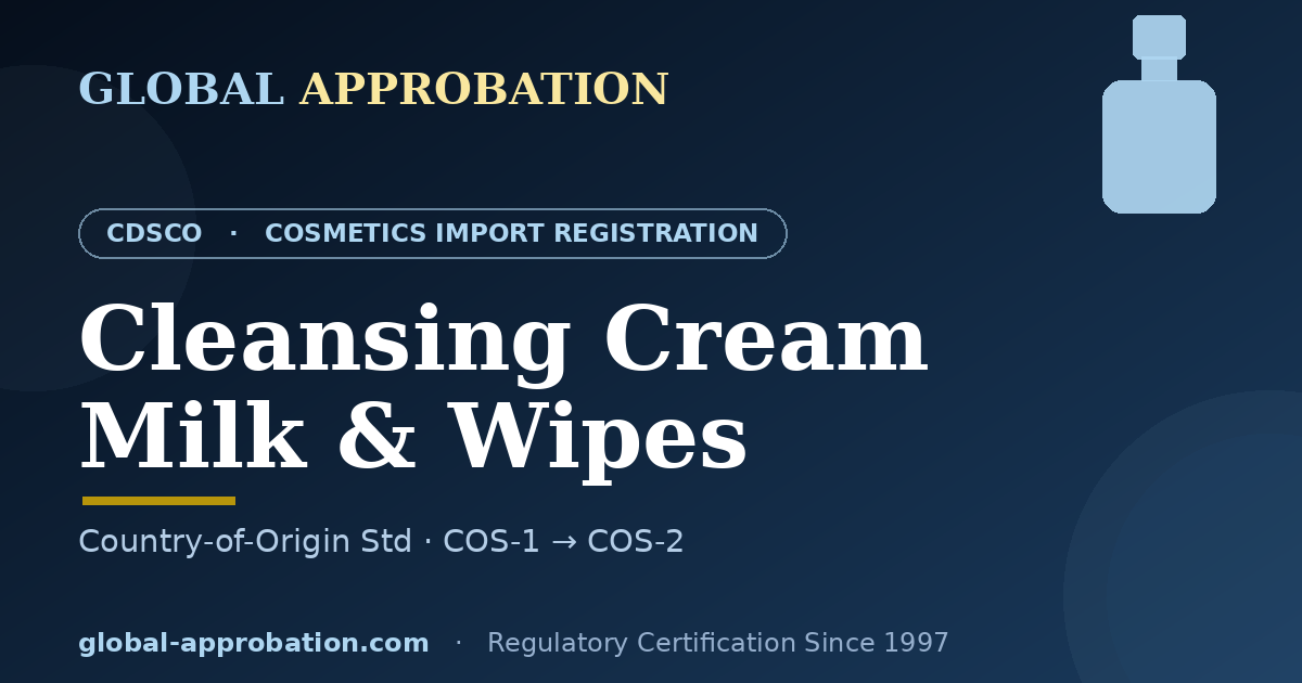 Cleansing cream milk and makeup remover wipes CDSCO registration India