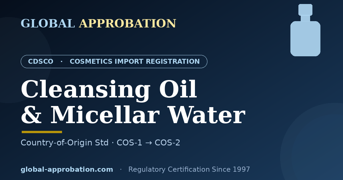 Cleansing oil and micellar water CDSCO import registration India