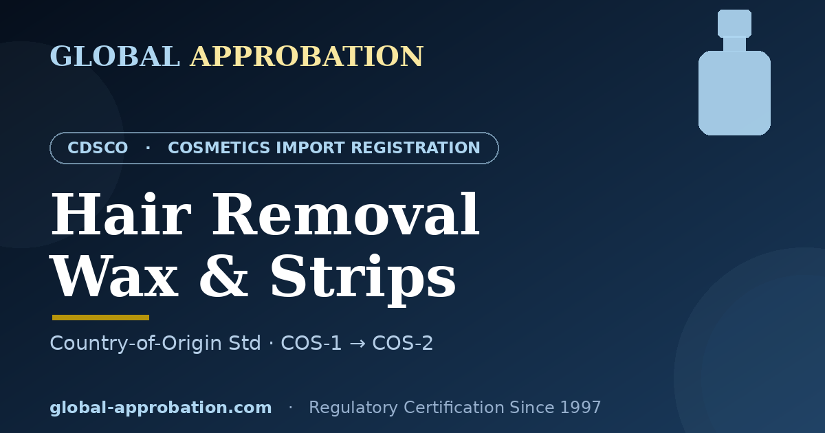 Hair removal wax and strips CDSCO import registration India