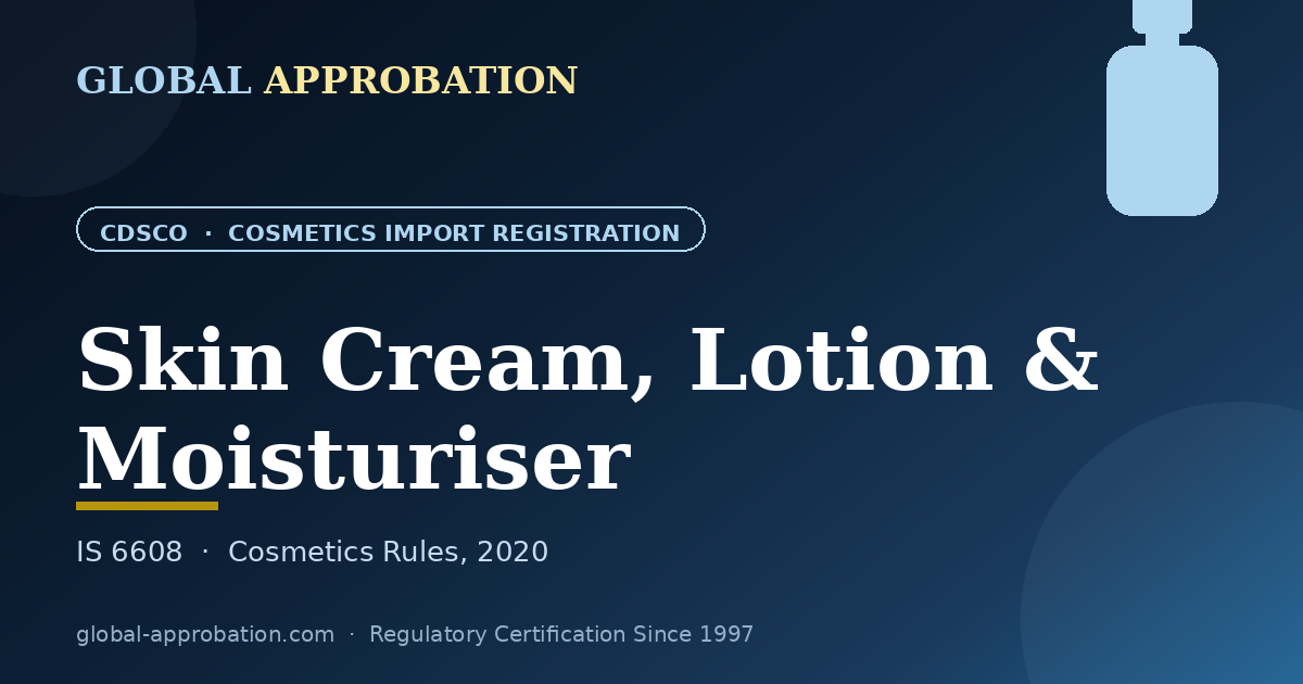Skin Cream, Lotion & Moisturiser CDSCO import registration India